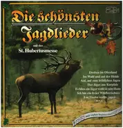 St. Hubertusmesse - Die Schönsten Jagdlieder (Mit Der St. Hubertusmesse)