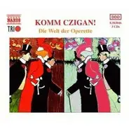 Various - Die Welt der Operette: Komm Czigan!