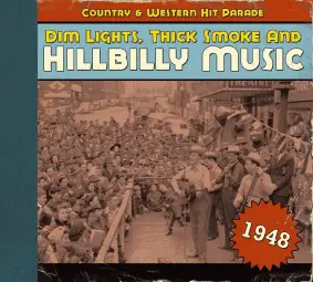 Red Foley - Dim Lights, Thick Smoke & Hillbilly Music: Country & Western Hit Parade - 1948