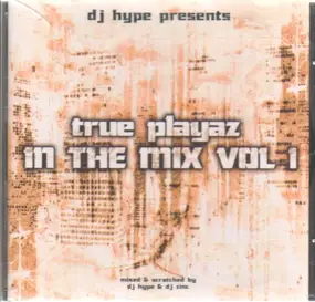 Pascal - DJ Hype Presents True Playaz In The Mix Vol 1