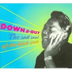 Johnny Copeland - Down & Out-the Sad Soul of the Black South