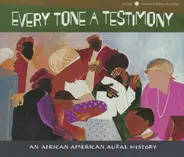 Langston Hughes, Enoch Brown, Joe Tucker a.o. - Every Tone A Testimony (An African American Aural History)