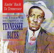 Sleepy John Estes / Noah Lewis's Jug Band a.o. - Easin' Back To Tennessee (The Essential Recordings Of Tennessee Blues)