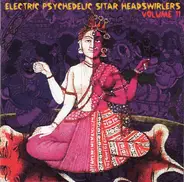 Chris Thompson, Volker Kriegel, Indo-Briths Ensemble a.o. - Electric Psychedelic Sitar Headswirlers Volume 11