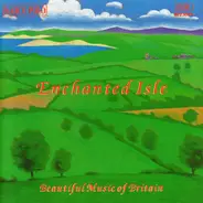 Various - Enchanted Isle: Beautiful Music Of Britain