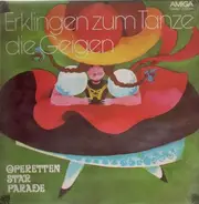 Suppé / Lehár / Zeller a.o. - Erklingen zum Tanze die Geigen - Operetten - Starparade 3