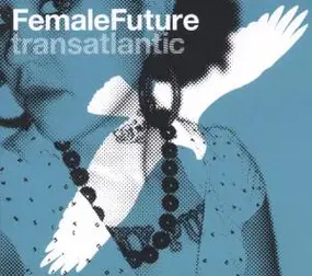 Various Artists - Female Future Transatlantic