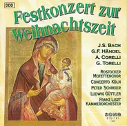 Corelli / Bach / Händel / Schmelzer a.o. - Festkonzert Zur Weihnachtszeit