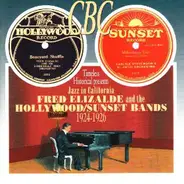 Fred Elizalde, Lake Arrowhead a.o. - Fred Elizalde And The Hollywood/Sunset Bands 1924 - 1926
