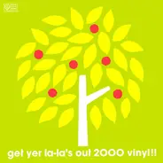 Various - Get Yer La-La's Out 2000 Vinyl!!