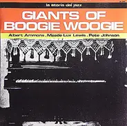 Albert Ammons / Meade Lux Lewis / Pete Johnson - Giants of Boogie Woogie