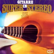 Ladi Geisler, Kai Warner, Franz Löffler, a.o. - Gitarre In Super Stereo
