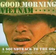 Steppenwolf, The Kinks, Canned Heart a.o. - Good Morning Vietnam