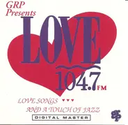 Patti Austin, Rippingtons, George Howard a.o. - GRP Presents Love 104.7 FM Love Songs And A Touch Of Jazz