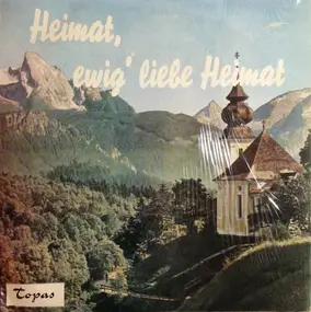 Various Artists - Heimat, Ewig Liebe Heimat
