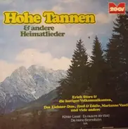 Erich Storz / Das Eichner-Duo / Fred Und Eddie a.o. - Hohe Tannen Und Andere Heimatlieder