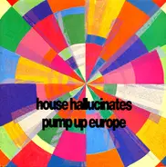 Phuture, Farley Jackmaster Funk... - House Hallucinates - Pump Up Europe