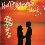 Eric Clapton, Bonnie Bianco & others - How Deep Is Your Love - Greatest Lovesongs