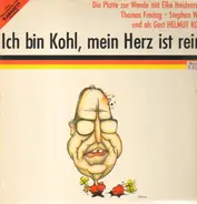 Elke Heidenreich, Thomas Freitag, a.o. - Ich Bin Kohl, Mein Herz Ist Rein.