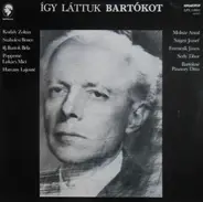 Bartok - Így Láttuk Bartókot