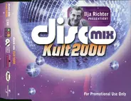 Dan Hartman, Gloria Gaynor, Roland Kaiser a.o. - Ilja Richter Präsentiert Disco Mix Kult 2000