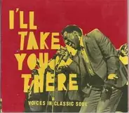 Various - I'll Take You There (Voices In Classic Soul)