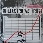 Silicon Scally / Larry McCormick / The Hacker a.o. - In Electro We Trust (A Datapunk Compilation)