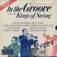 Benny Goodman / Artie Shaw / Glenn Miller a.o. - In The Groove With The Kings Of Swing