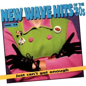 The Art of Noise - Just Can't Get Enough: New Wave Hits Of The '80s, Vol. 14