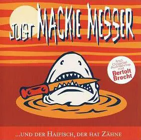 Bertolt Brecht - Just Mackie Messer ...Und Der Haifisch, Der Hat Zähne