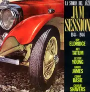 Roy Eldridge, Art Tatum, Lester Young, etc - La Storia Del Jazz/History Of Jazz: Jam Session (1944-1946)