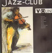 Jean-Luc Ponty, Stephane Grappelli, Didier Lockwood ... - Jazz-Club • Violin
