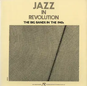 Various Artists - Jazz In Revolution: The Big Bands In The 1940s