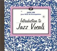 Ernestine Anderson,Dennis Rowland,Mary Stallings, u.a - Jazz 101: Introduction To Jazz Vocals