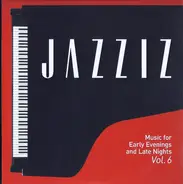 Various - Jazziz On Disc - Spring 2015 - Music For Early Evenings And Late Nights Vol. 6