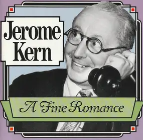 Various Artists - Jerome Kern - A Fine Romance