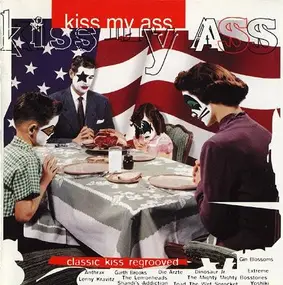 Dinosaur Jr. - Kiss My Ass: Classic Kiss Regrooved