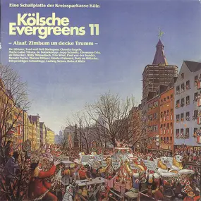 Various Artists - Kölsche Evergreens 11 - Alaaf, Zimbum Un Decke Trumm