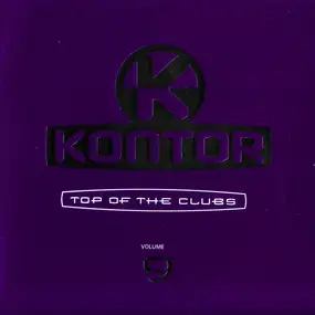ATB - Kontor - Top Of The Clubs Volume 9