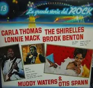 Muddy Waters, Carla Thomas, Otis Spann a.o. - La Grande Storia Del Rock 13