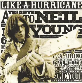Various Artists - Like A Hurricane (A Tribute To Neil Young)