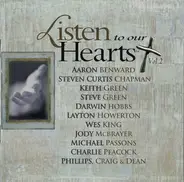 Steve Green, Wes King, Aaron Benward a.o. - Listen To Our Hearts Vol. 2