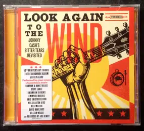 Various Artists - Look Again To The Wind - Johnny Cash's Bitter Tears Revisited