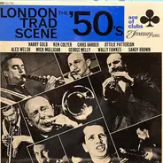 Harry Gold, Ken Colyer, Chris Barber a.o. - London Trad Scene The '50's