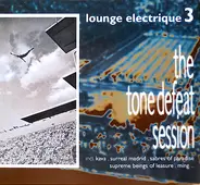 Various - Lounge Electrique 3 (The Tone Defeat Session)