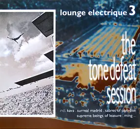 Various Artists - Lounge Electrique 3 (The Tone Defeat Session)