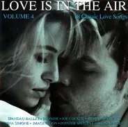 Spandau Ballet, Nina Simone, Blondie a.o. - Love Is In The Air Volume 4