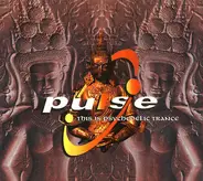Total Eclipse / Indoor / Pheax a.o. - Pulse (This Is Psychedelic Trance)