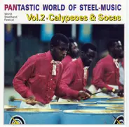 Phase 2 Pan Groove / Amoco Renegades / Witco Desperados - Pantastic World Of Steel-Music Vol.2 · Calypsoes & Socas