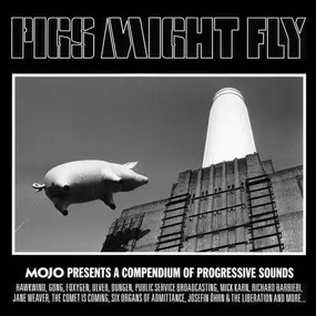 Hawkwind - Pigs Might Fly (Mojo Presents A Compendium Of Progressive Sounds)